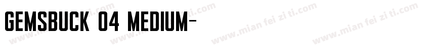 Gemsbuck 04 Medium字体转换